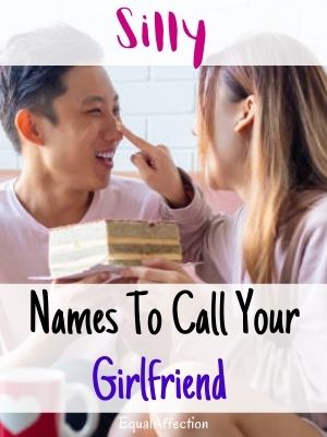 Silly Nicknames To Call Your Girlfriend 