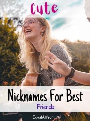 Cute Nicknames For Best Friends