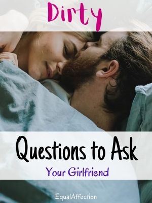 Dirty Questions to Ask Your Girlfriend