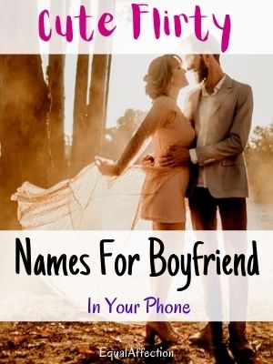 Flirty Names For Boyfriend In Your Phone