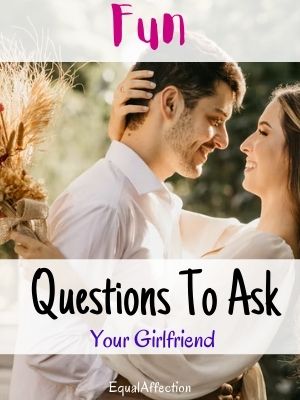 Fun Questions To Ask Your Girlfriend