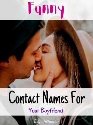 Funny Contact Names For Your Boyfriend