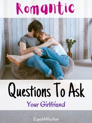 Romantic Questions To Ask Your Girlfriend