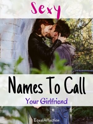 Sexy Names To Call Your Girlfriend