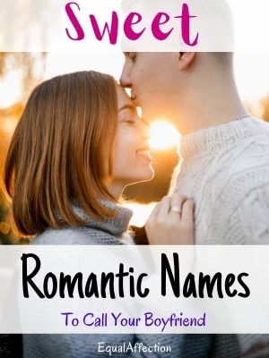 Sweet Romantic Names To Call Your Boyfriend