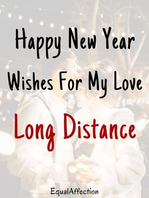 Happy New Year Wishes For My Love Long Distance