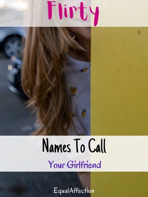 Flirty Names To Call Your Girlfriend