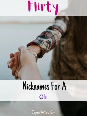 Flirty Nicknames For A Girl