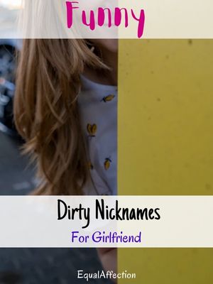 Funny Dirty Nicknames For Girlfriend