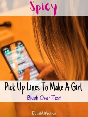 Pick Up Lines To Make A Girl Blush Over Text