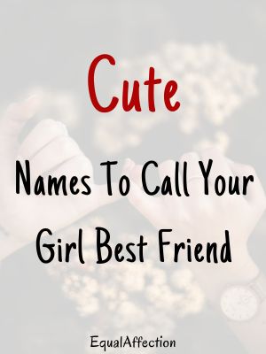 cute names you can call your girl best friend