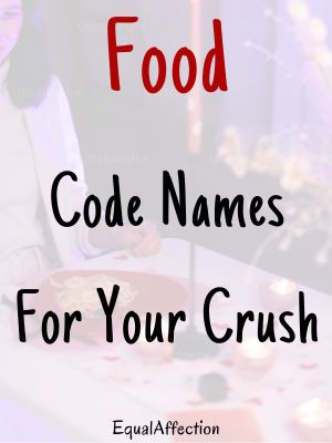 Food Code Names For Your Crush