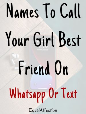 Names To Call Your Girl Best Friend On Whatsapp Or Text