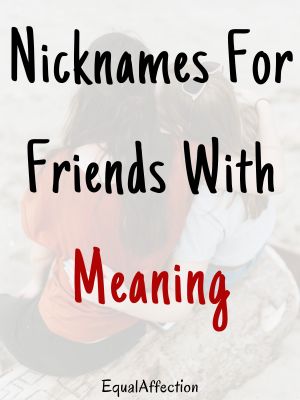 Nicknames For Friends With Meaning