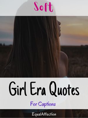 Soft Girl Era Quotes Captions