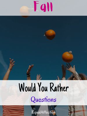 Fall Would You Rather Questions