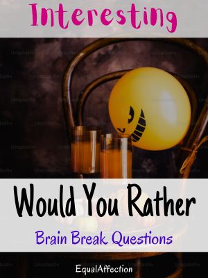 Interesting Would You Rather Brain Break Questions