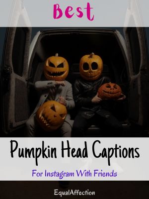 Pumpkin Head Captions For Instagram With Friends