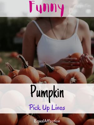 Pumpkin Pick Up Lines Funny