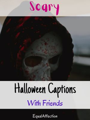 Scary Halloween Captions With Friends