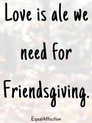 Funny Friendsgiving Sayings